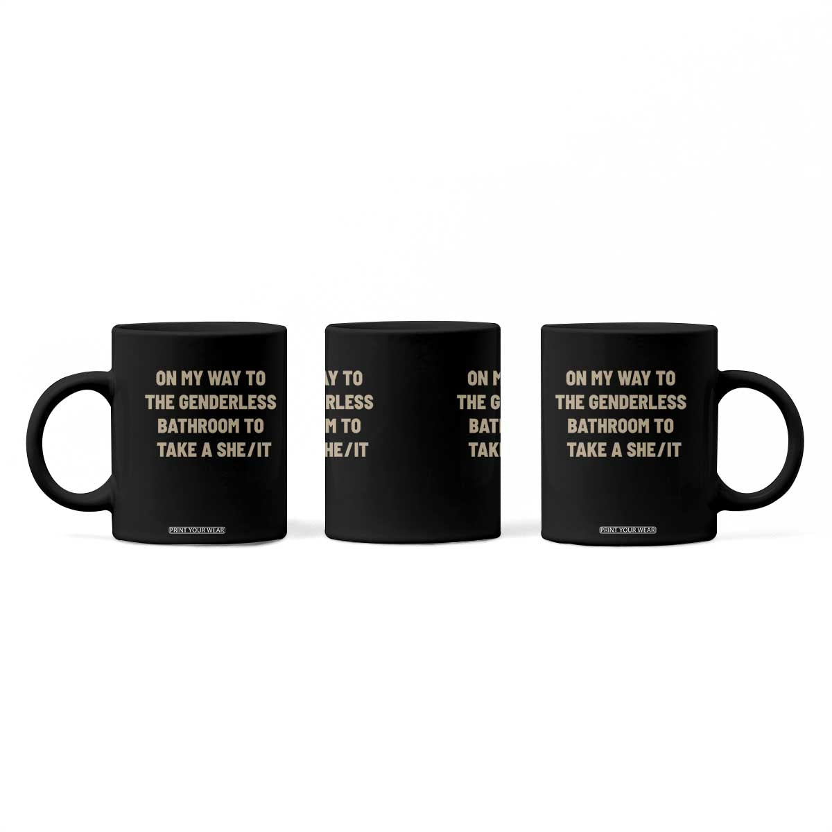 On My Way To The Genderless Bathroom To Take a She/It Coffee Mug