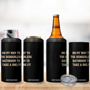 On My Way To The Genderless Bathroom To Take a She/It 4 in 1 Can Cooler Tumbler