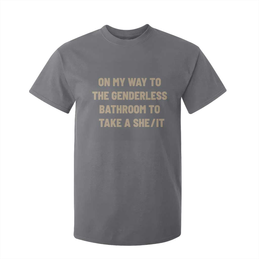 On My Way To The Genderless Bathroom To Take a She/It T Shirt For Kid
