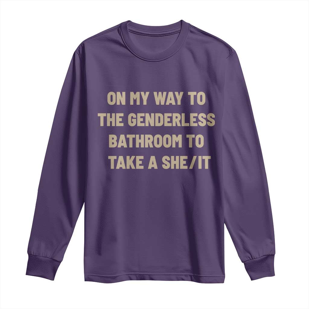 On My Way To The Genderless Bathroom To Take a She/It Long Sleeve Shirt