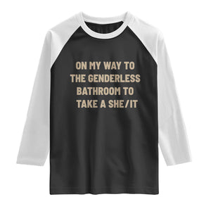 On My Way To The Genderless Bathroom To Take a She/It Raglan Shirt