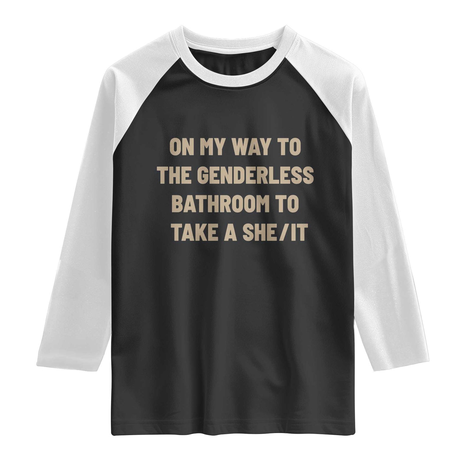 On My Way To The Genderless Bathroom To Take a She/It Raglan Shirt TS10 Black White Print Your Wear