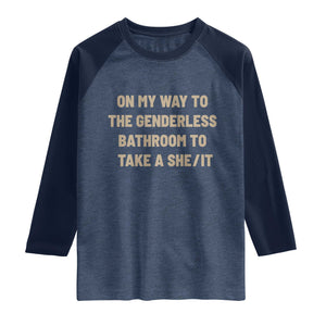 On My Way To The Genderless Bathroom To Take a She/It Raglan Shirt
