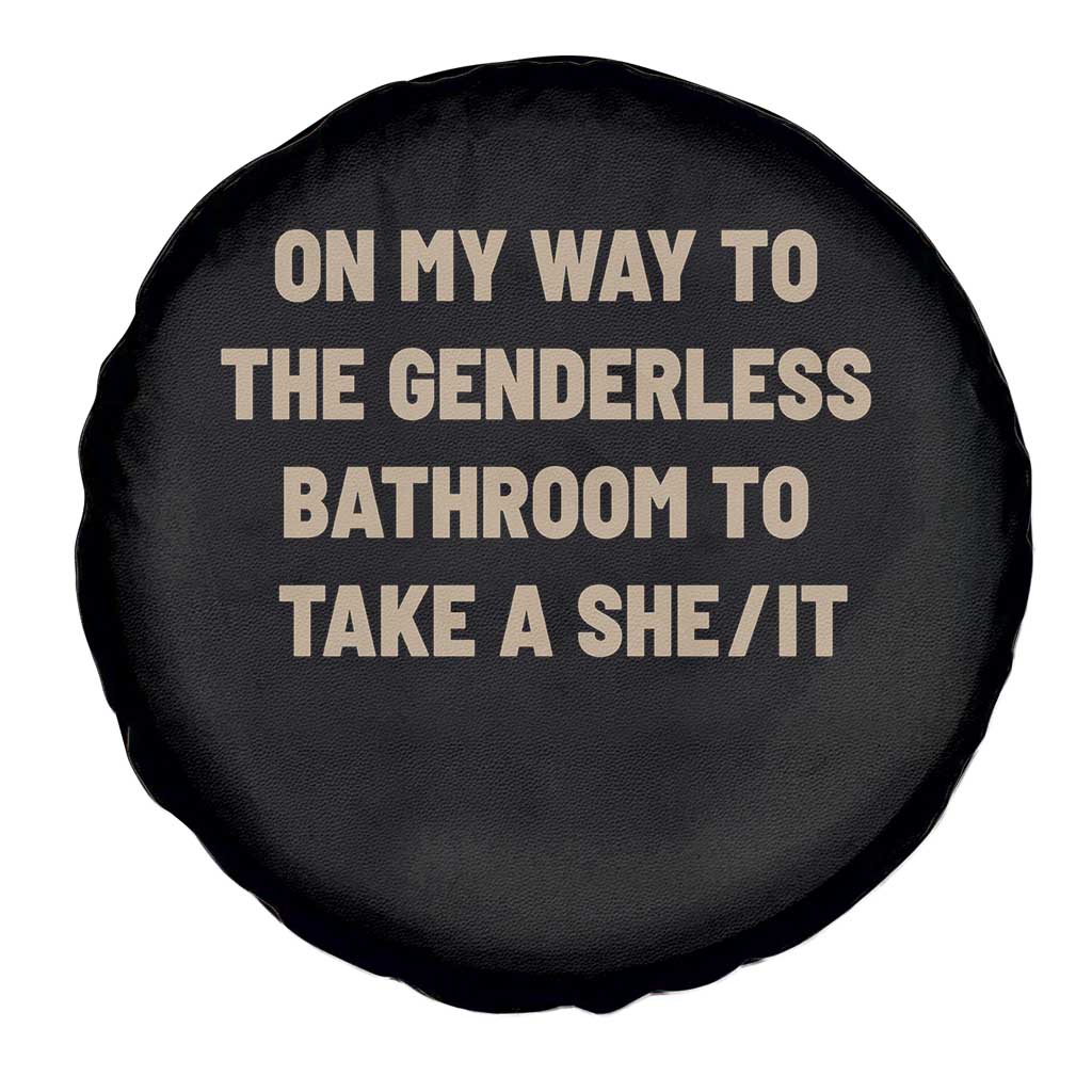 On My Way To The Genderless Bathroom To Take a She/It Spare Tire Cover