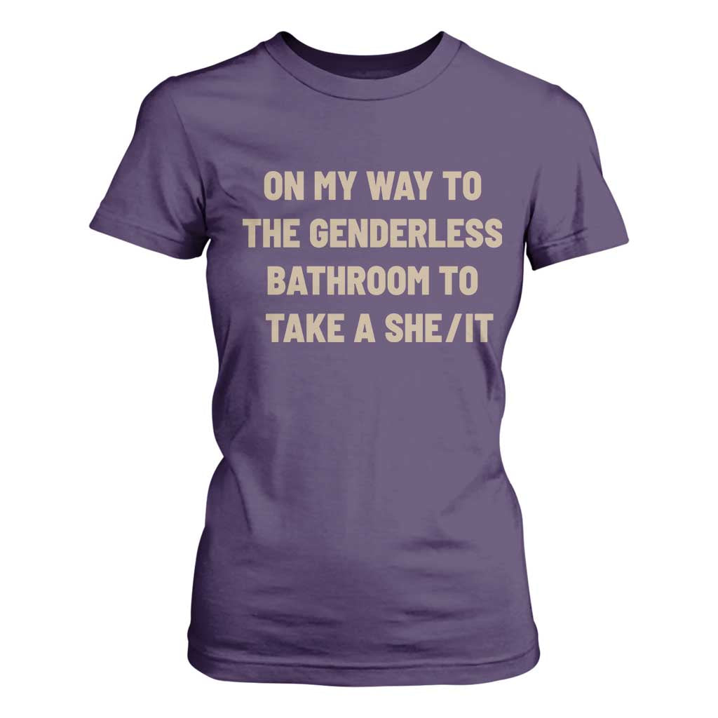 On My Way To The Genderless Bathroom To Take a She/It T Shirt For Women