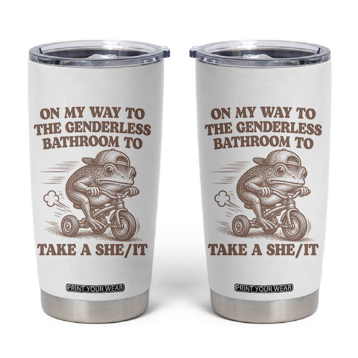 On My Way To The Genderless Bathroom To Take a She/It Tumbler Cup Funny Frog Graphic TS10 White Print Your Wear