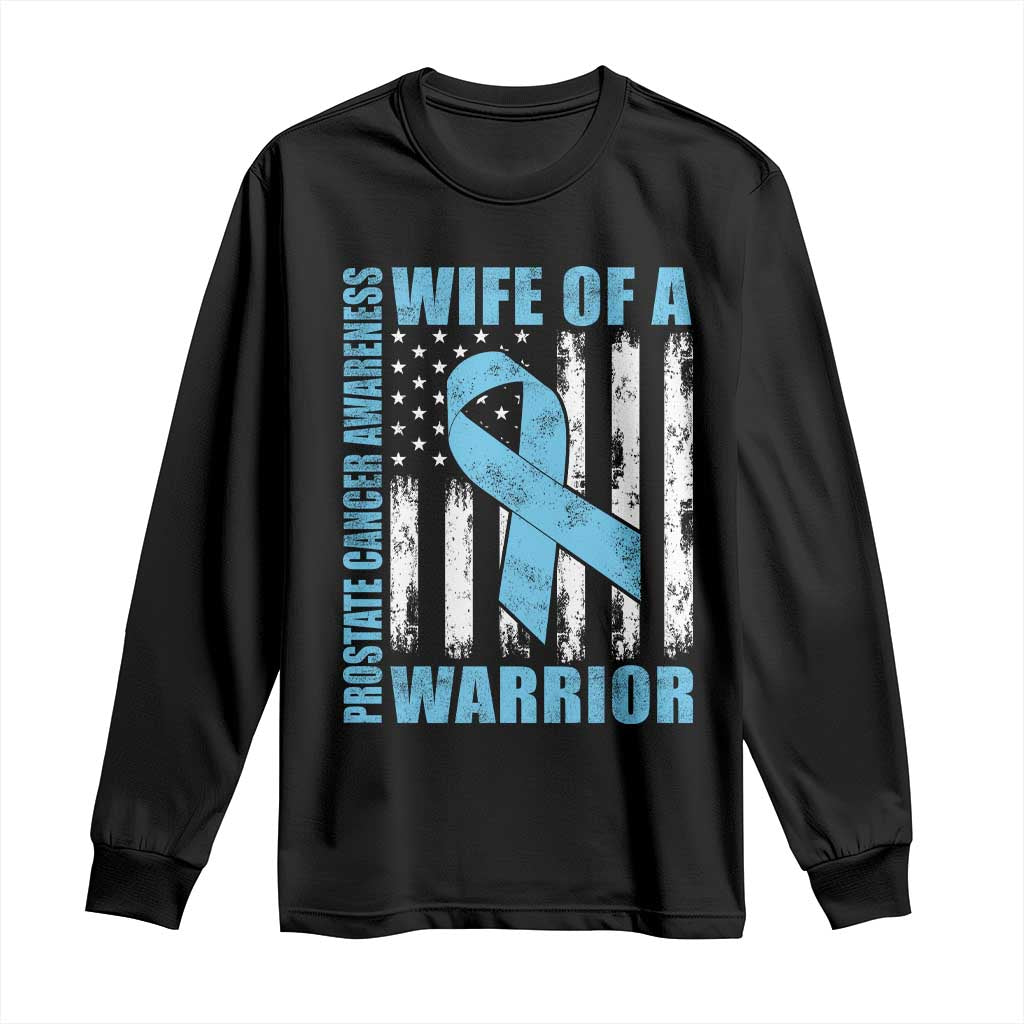 Wife Of A Warrior Prostate Cancer Awareness Long Sleeve Shirt American Flag Blue Ribbon Graphic TS10 Black Print Your Wear