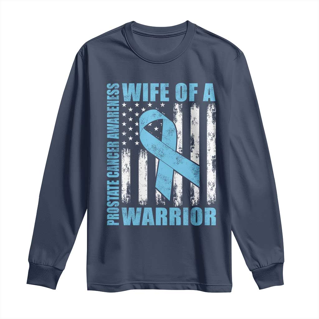 Wife Of A Warrior Prostate Cancer Awareness Long Sleeve Shirt American Flag Blue Ribbon Graphic