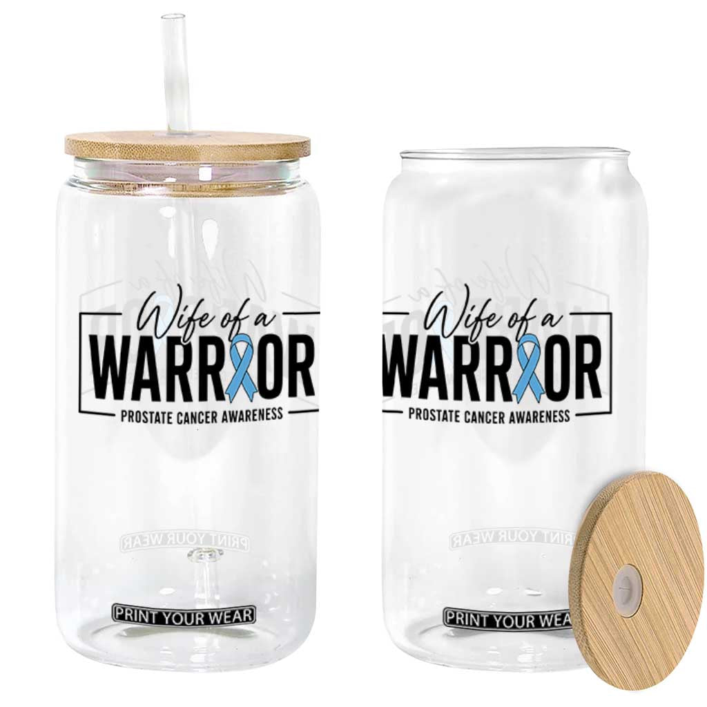 Wife Of A Warrior Prostate Cancer Awareness Glass Can Blue Ribbon Graphic