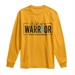 Wife Of A Warrior Prostate Cancer Awareness Long Sleeve Shirt Blue Ribbon Graphic