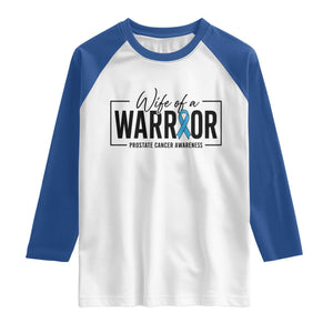 Wife Of A Warrior Prostate Cancer Awareness Raglan Shirt Blue Ribbon Graphic