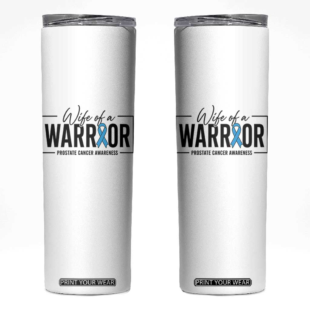 Wife Of A Warrior Prostate Cancer Awareness Skinny Tumbler Blue Ribbon Graphic