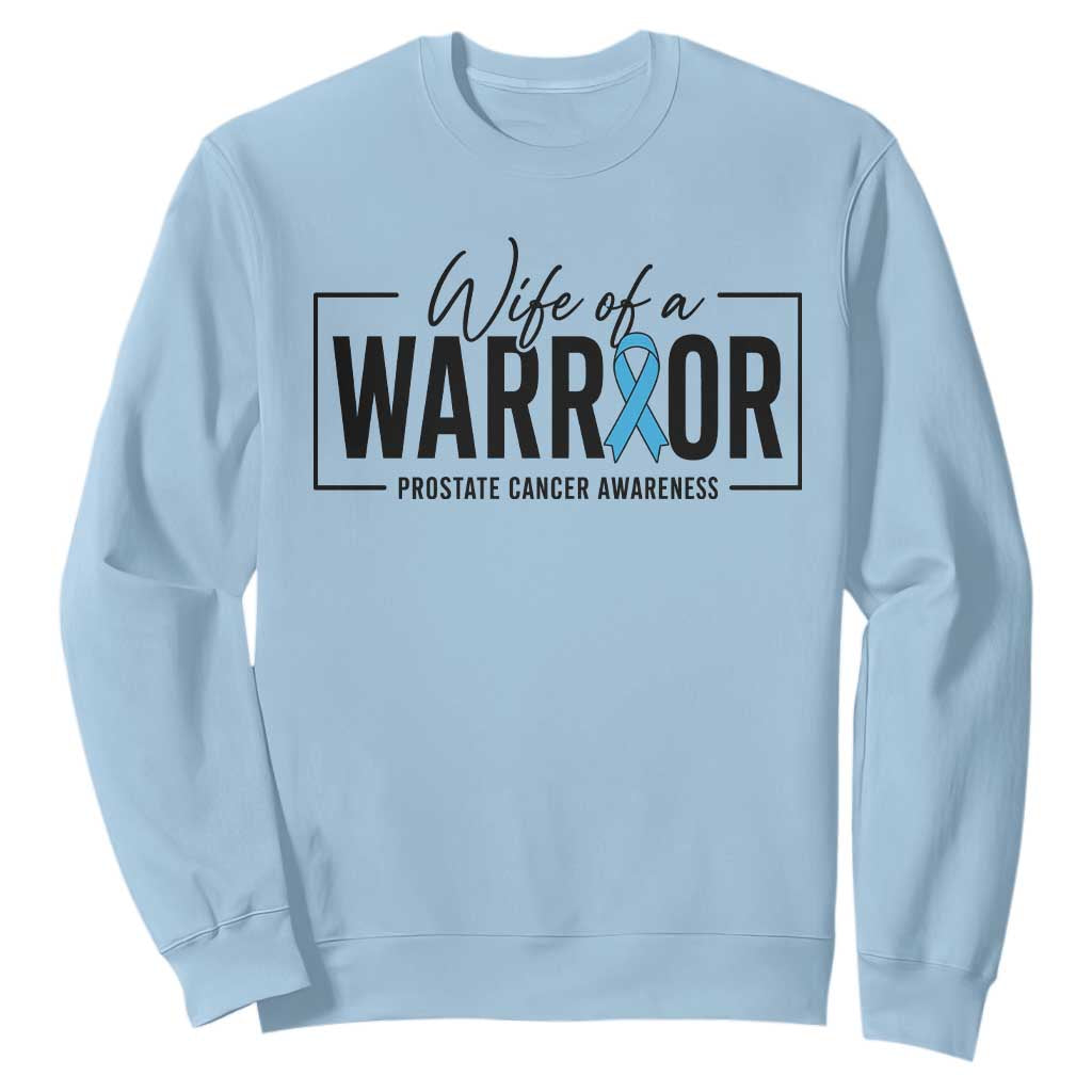 Wife Of A Warrior Prostate Cancer Awareness Sweatshirt Blue Ribbon Graphic