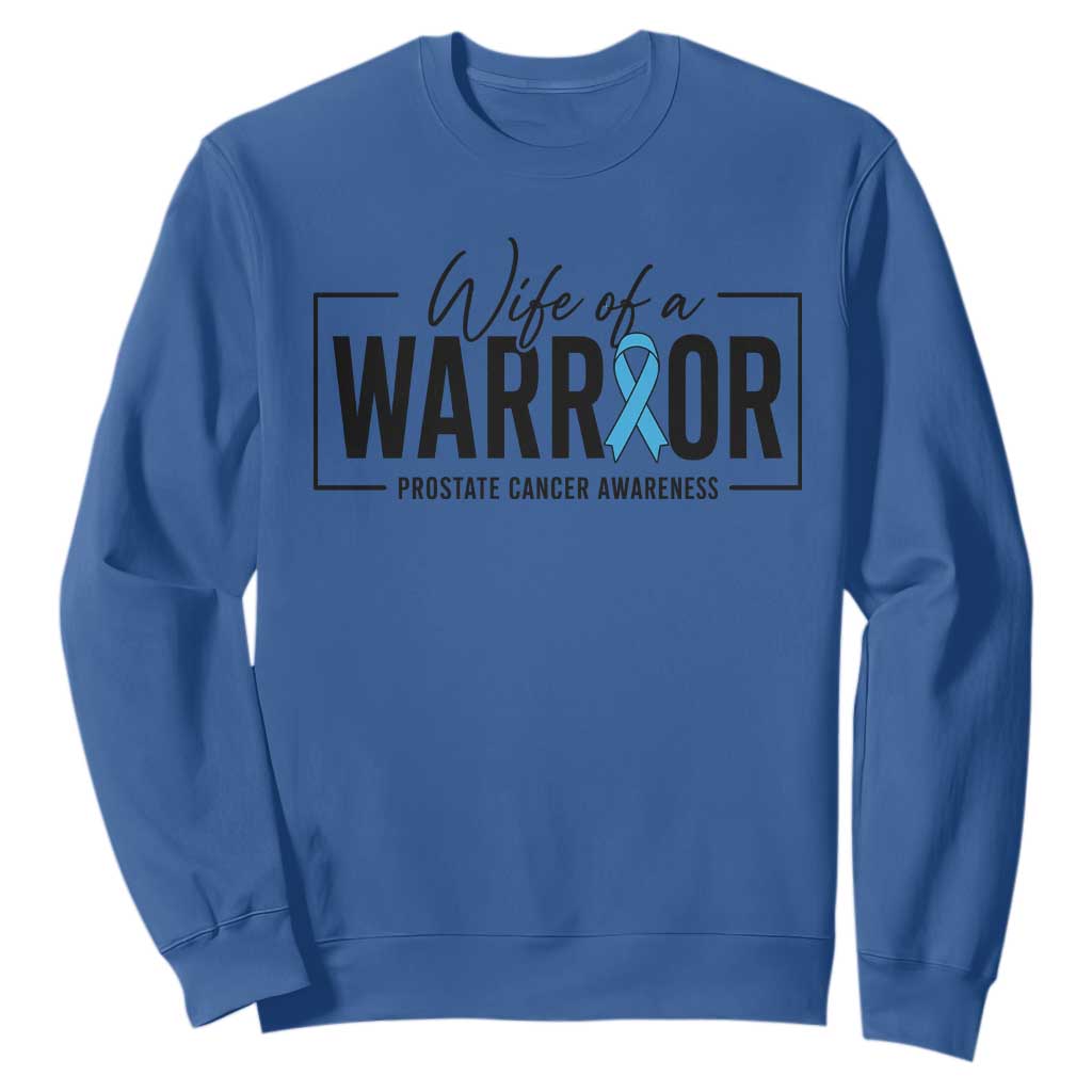 Wife Of A Warrior Prostate Cancer Awareness Sweatshirt Blue Ribbon Graphic