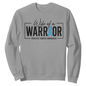 Wife Of A Warrior Prostate Cancer Awareness Sweatshirt Blue Ribbon Graphic