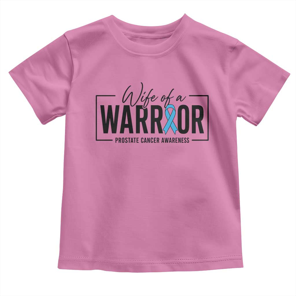Wife Of A Warrior Prostate Cancer Awareness Toddler T Shirt Blue Ribbon Graphic