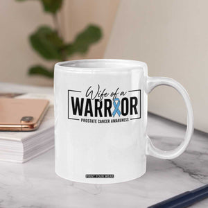 Wife Of A Warrior Prostate Cancer Awareness Coffee Mug Blue Ribbon Graphic