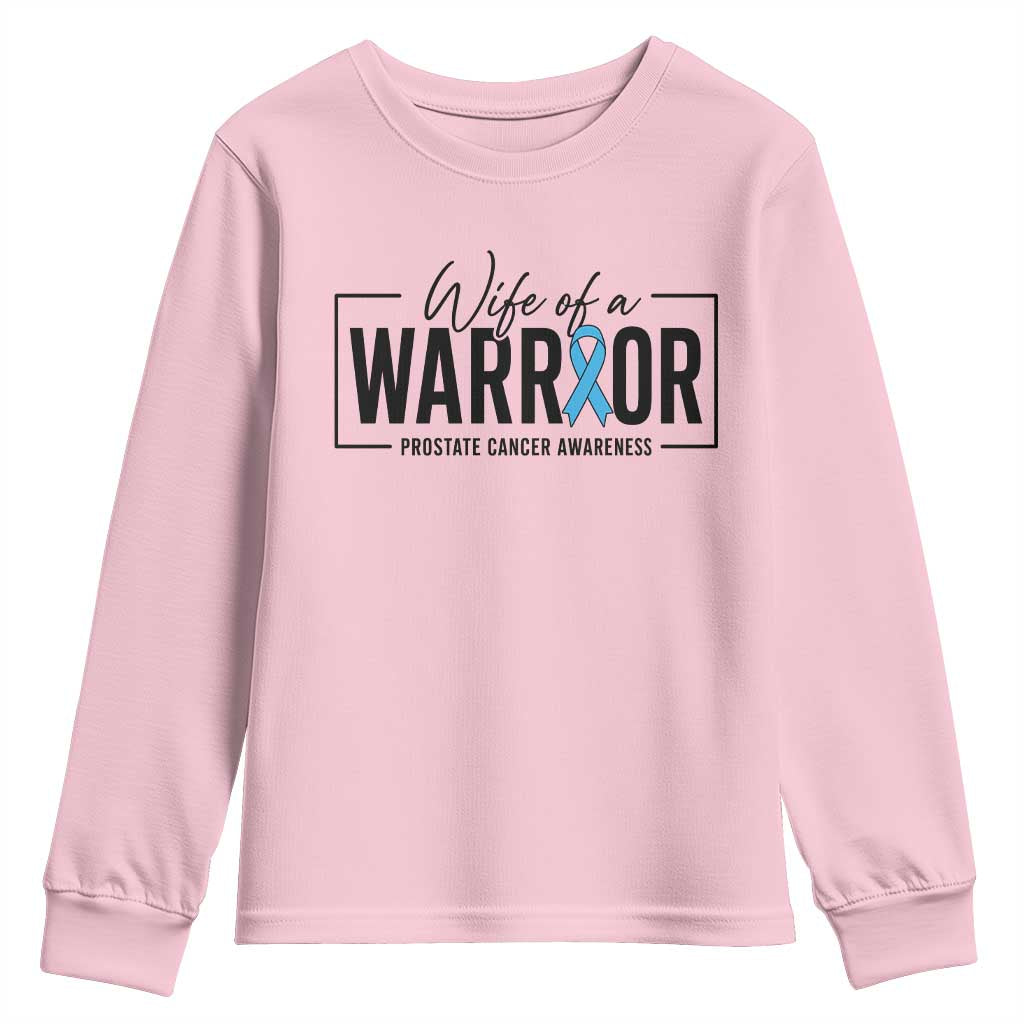 Wife Of A Warrior Prostate Cancer Awareness Youth Sweatshirt Blue Ribbon Graphic