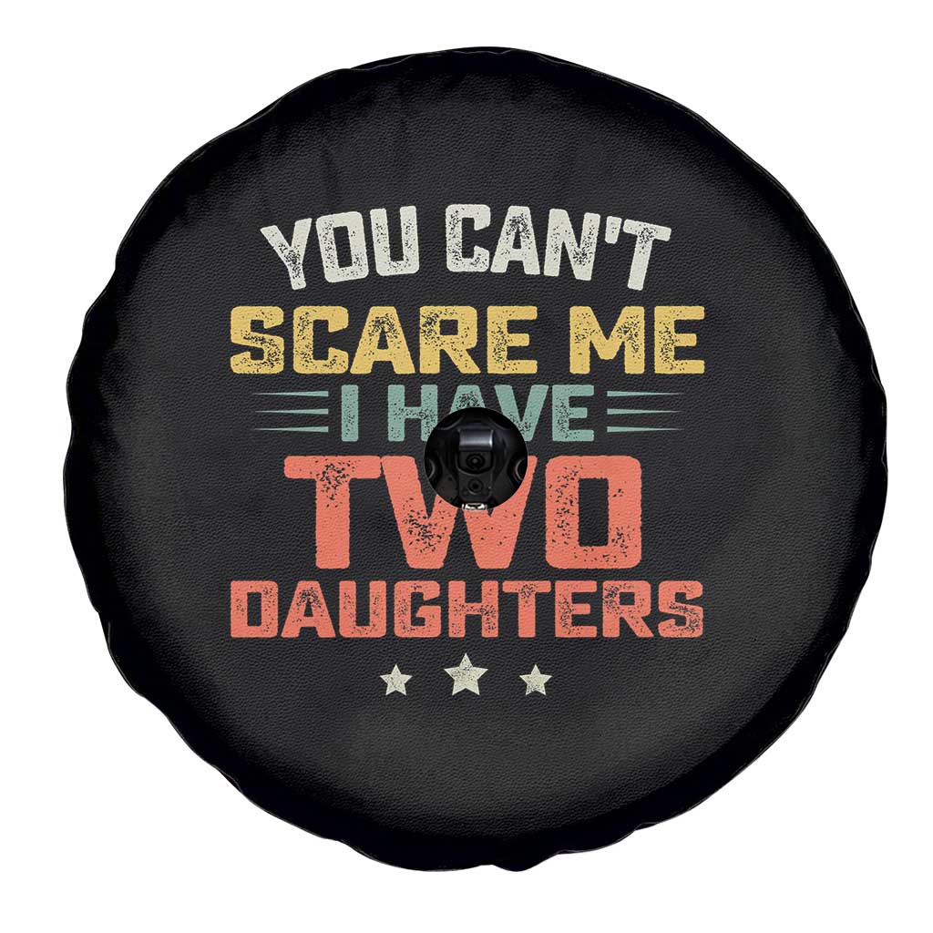 You Cant Scare Me I Have Two Daughters Spare Tire Cover Funny Dad Mom Retro Graphic