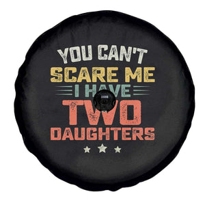You Cant Scare Me I Have Two Daughters Spare Tire Cover Funny Dad Mom Retro Graphic