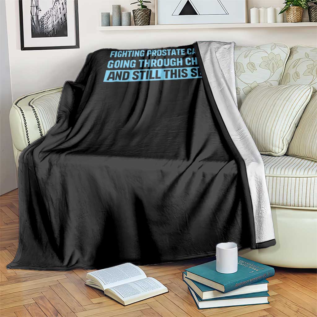 Funny Prostate Cancer Awareness Throw Blanket Going Through Chemo Still This Sexy