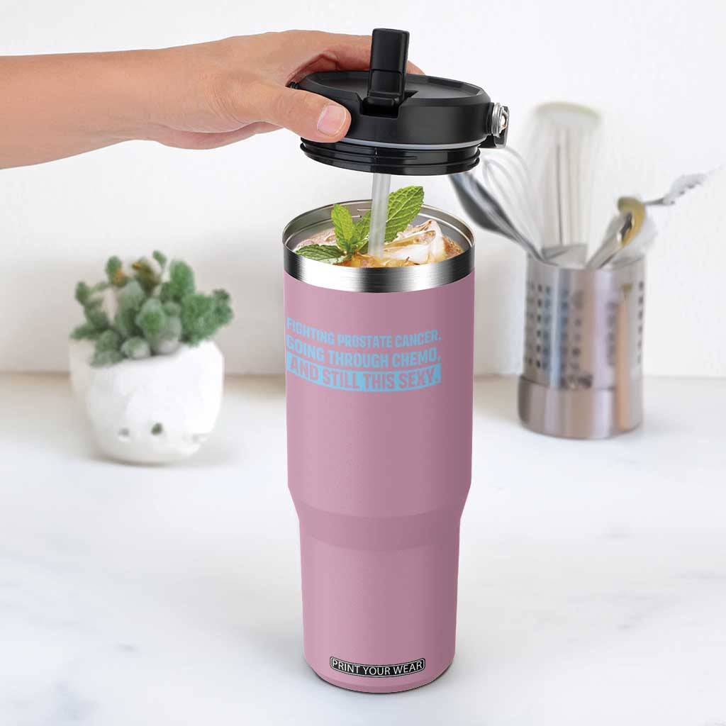 Funny Prostate Cancer Awareness Flip Straw Tumbler Going Through Chemo Still This Sexy