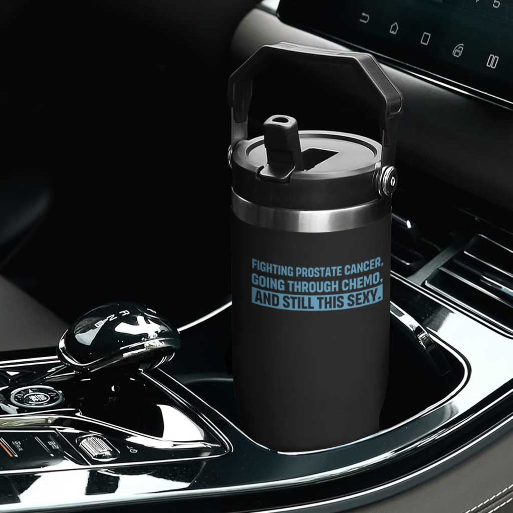 Funny Prostate Cancer Awareness Flip Straw Tumbler Going Through Chemo Still This Sexy