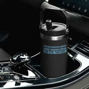 Funny Prostate Cancer Awareness Flip Straw Tumbler Going Through Chemo Still This Sexy