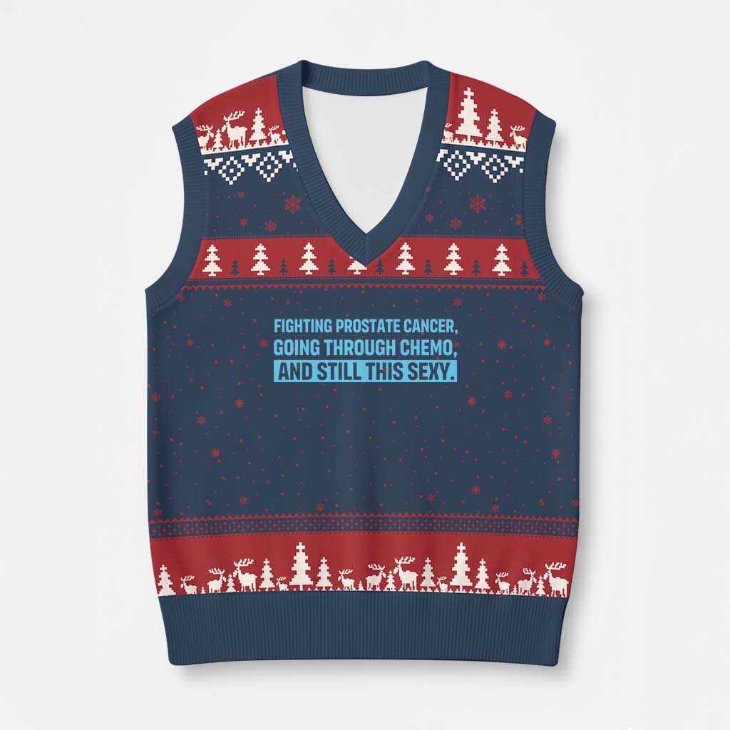 Funny Prostate Cancer Awareness V-Neck Knit Sweater Vest Going Through Chemo Still This Sexy TS10 Navy Red Print Your Wear