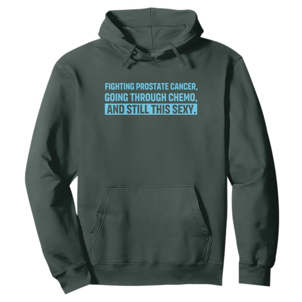 Funny Prostate Cancer Awareness Hoodie Going Through Chemo Still This Sexy