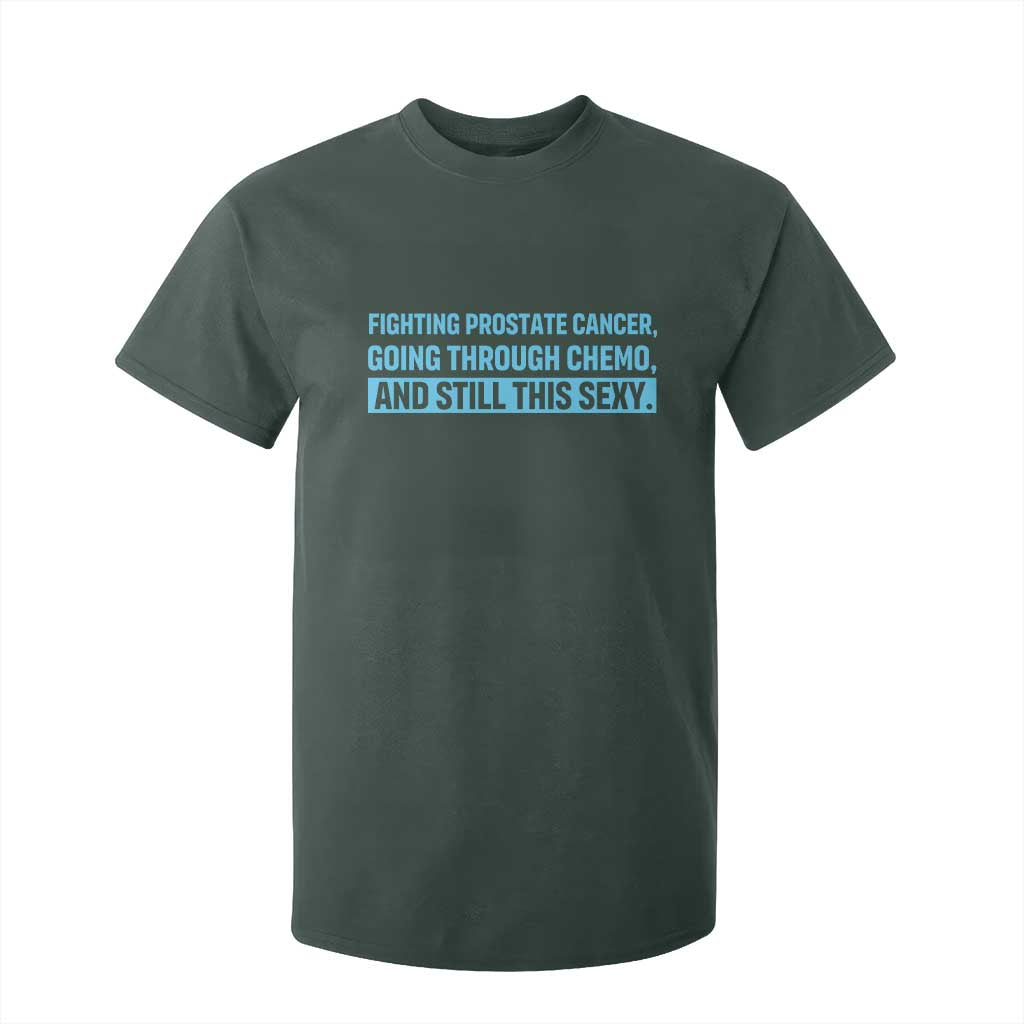 Funny Prostate Cancer Awareness T Shirt For Kid Going Through Chemo Still This Sexy