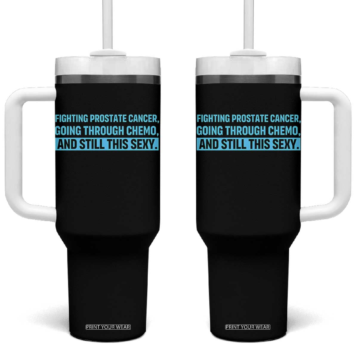 Funny Prostate Cancer Awareness Tumbler With Handle Going Through Chemo Still This Sexy
