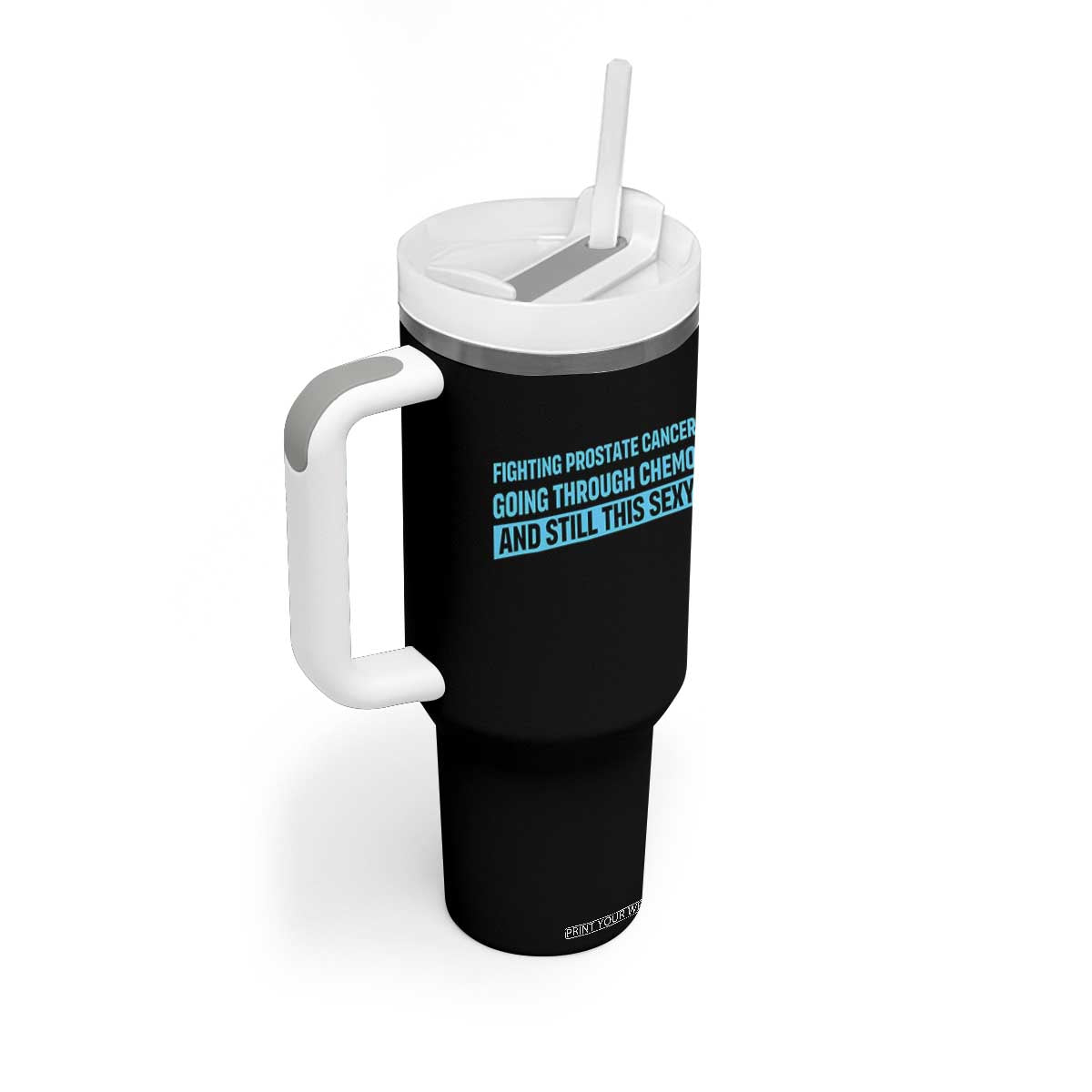 Funny Prostate Cancer Awareness Tumbler With Handle Going Through Chemo Still This Sexy