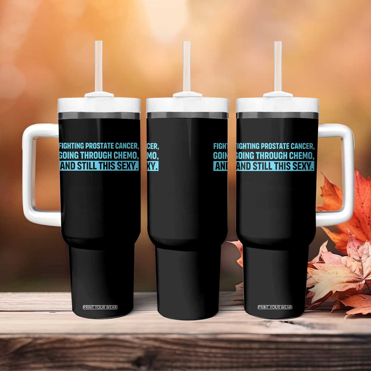 Funny Prostate Cancer Awareness Tumbler With Handle Going Through Chemo Still This Sexy
