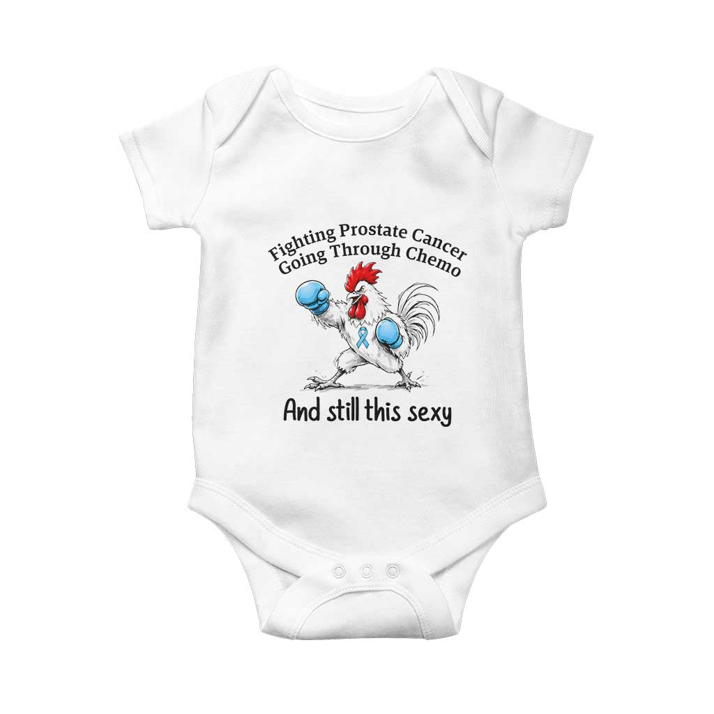 Funny Prostate Cancer Awareness Rooster Graphic Baby Onesie Going Through Chemo Still This Sexy TS10 White Print Your Wear