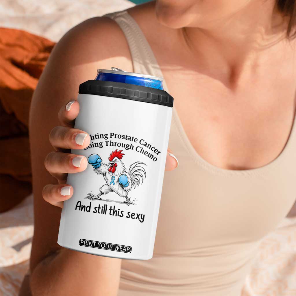 Funny Prostate Cancer Awareness Rooster Graphic 4 in 1 Can Cooler Tumbler Going Through Chemo Still This Sexy