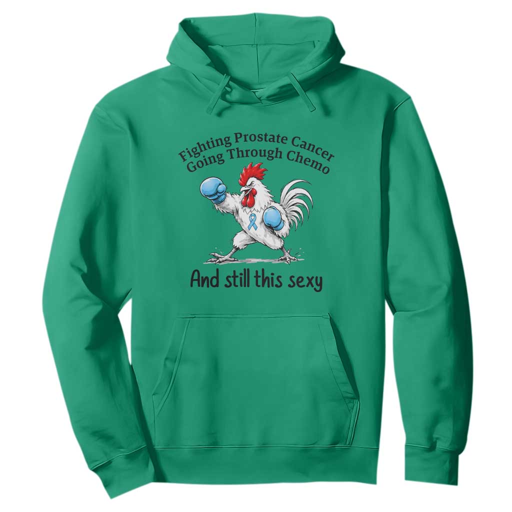 Funny Prostate Cancer Awareness Rooster Graphic Hoodie Going Through Chemo Still This Sexy