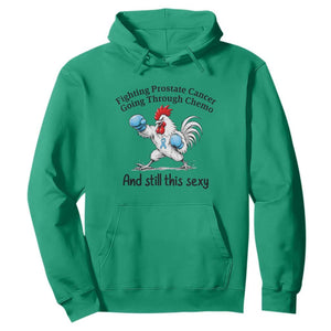 Funny Prostate Cancer Awareness Rooster Graphic Hoodie Going Through Chemo Still This Sexy