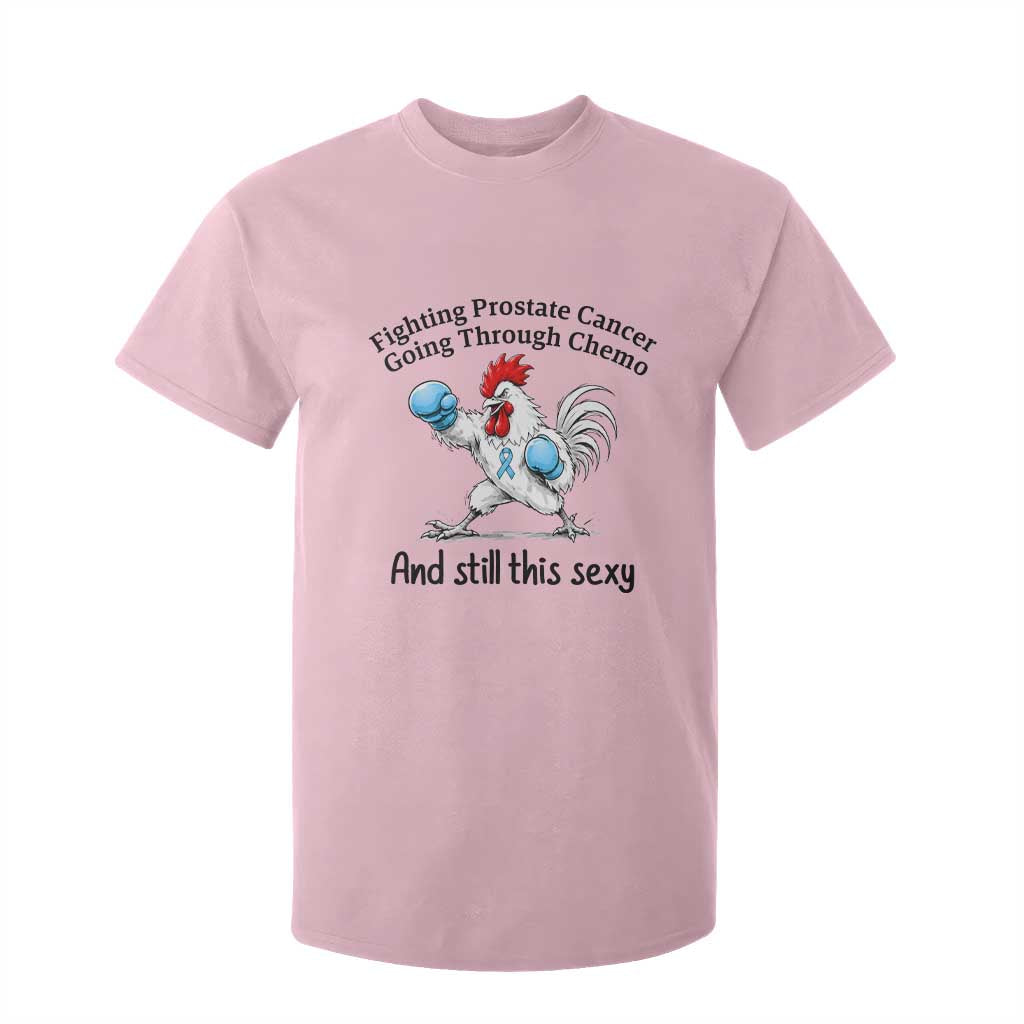 Funny Prostate Cancer Awareness Rooster Graphic T Shirt For Kid Going Through Chemo Still This Sexy