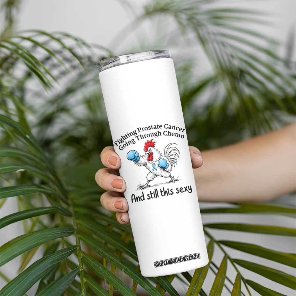 Funny Prostate Cancer Awareness Rooster Graphic Skinny Tumbler Going Through Chemo Still This Sexy