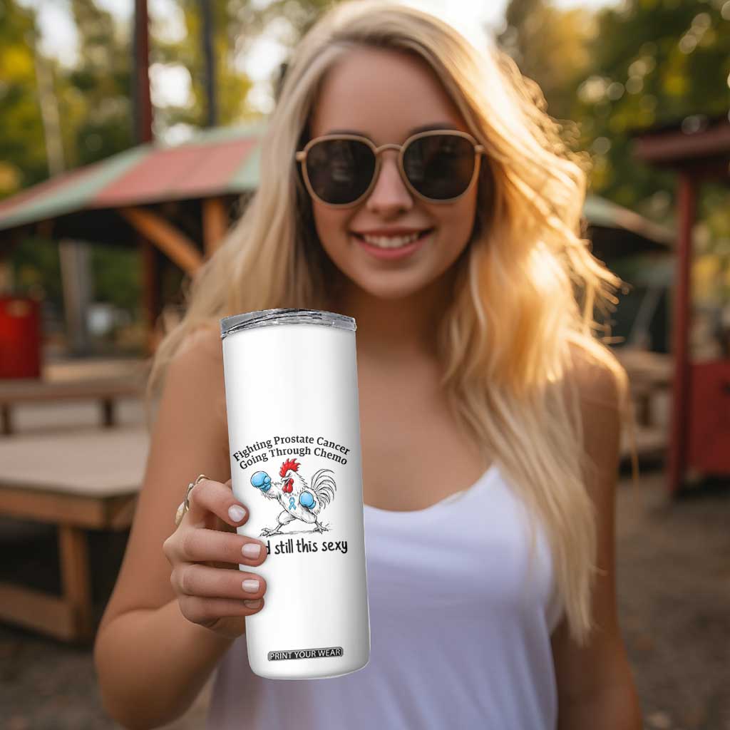 Funny Prostate Cancer Awareness Rooster Graphic Skinny Tumbler Going Through Chemo Still This Sexy