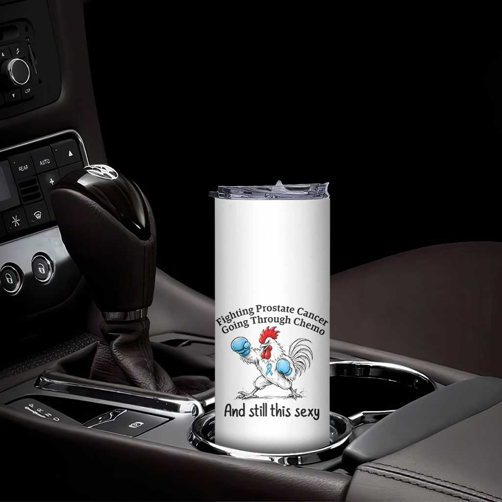 Funny Prostate Cancer Awareness Rooster Graphic Skinny Tumbler Going Through Chemo Still This Sexy