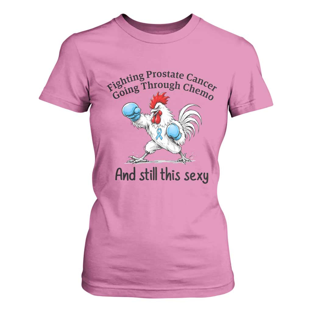 Funny Prostate Cancer Awareness Rooster Graphic T Shirt For Women Going Through Chemo Still This Sexy