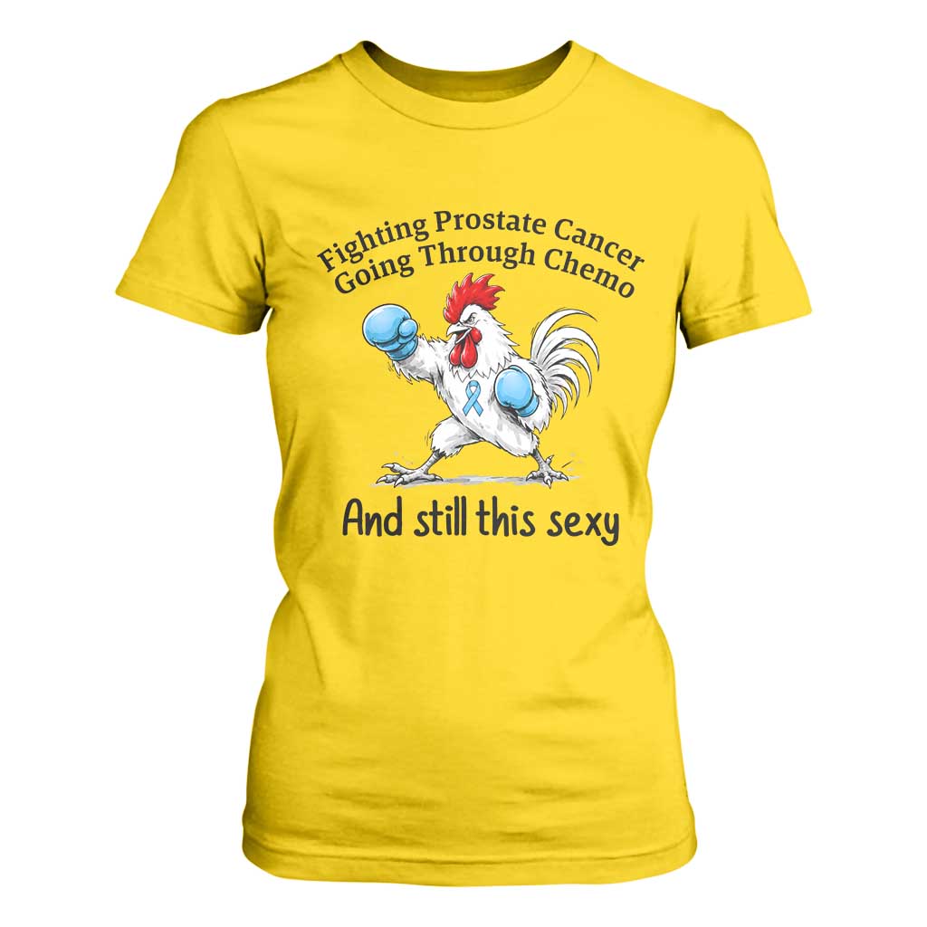 Funny Prostate Cancer Awareness Rooster Graphic T Shirt For Women Going Through Chemo Still This Sexy