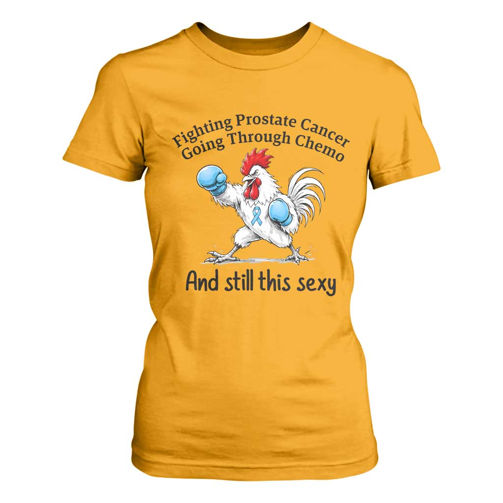 Funny Prostate Cancer Awareness Rooster Graphic T Shirt For Women Going Through Chemo Still This Sexy