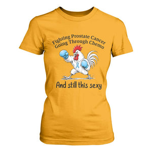 Funny Prostate Cancer Awareness Rooster Graphic T Shirt For Women Going Through Chemo Still This Sexy