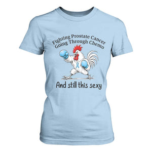 Funny Prostate Cancer Awareness Rooster Graphic T Shirt For Women Going Through Chemo Still This Sexy