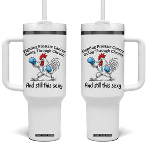 Funny Prostate Cancer Awareness Rooster Graphic Tumbler With Handle Going Through Chemo Still This Sexy
