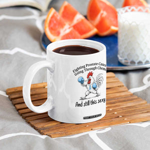 Funny Prostate Cancer Awareness Rooster Graphic Coffee Mug Going Through Chemo Still This Sexy