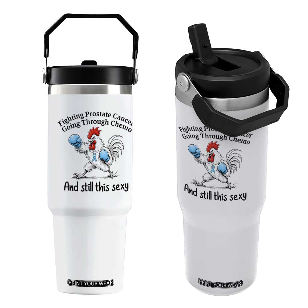 Funny Prostate Cancer Awareness Rooster Graphic Flip Straw Tumbler Going Through Chemo Still This Sexy